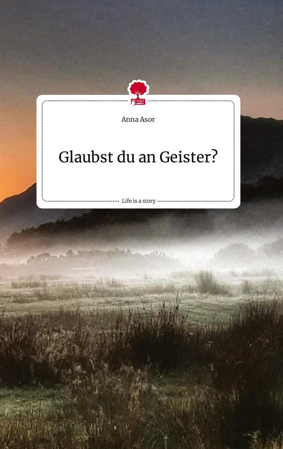 Cover: 9783710822575 | Glaubst du an Geister?. Life is a Story - story.one | Anna Asor | Buch