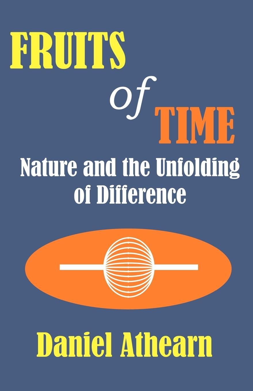 Cover: 9781581125658 | Fruits of Time | Nature and the Unfolding of Difference | Athearn