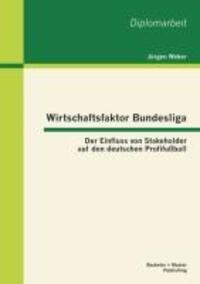 Cover: 9783955493202 | Wirtschaftsfaktor Bundesliga: Der Einfluss von Stakeholder auf den...