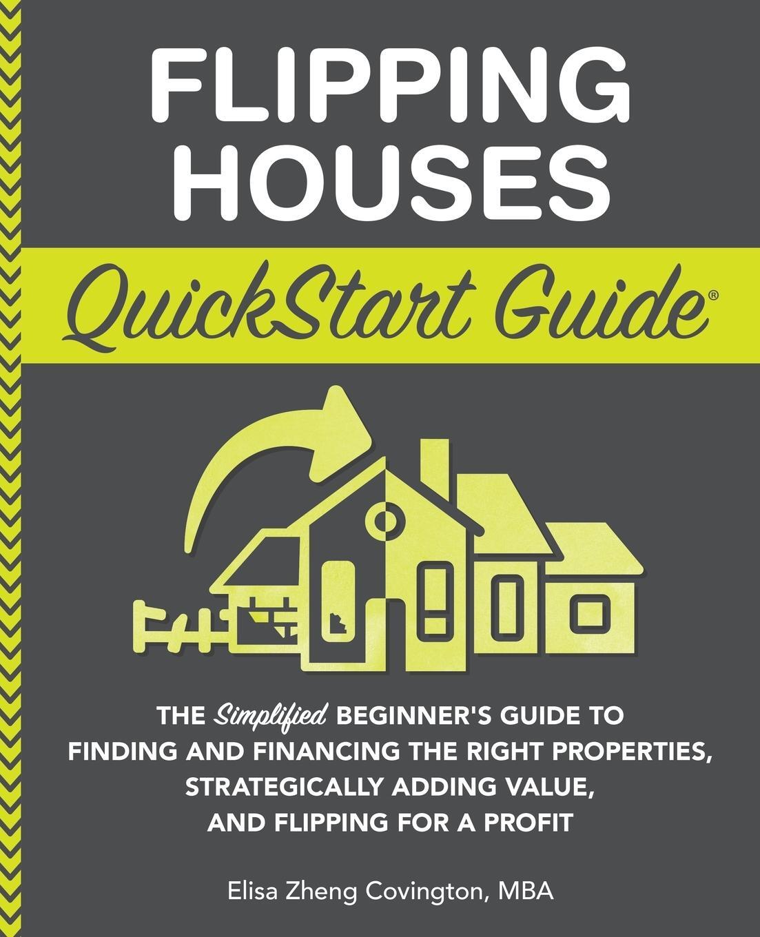Cover: 9781636100302 | Flipping Houses QuickStart Guide | Elisa Zheng Covington | Taschenbuch
