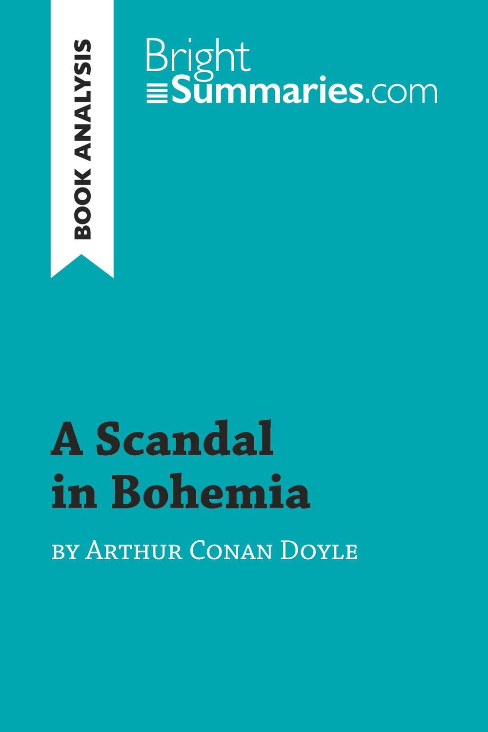 Cover: 9782806286246 | A Scandal in Bohemia by Arthur Conan Doyle (Book Analysis) | Summaries