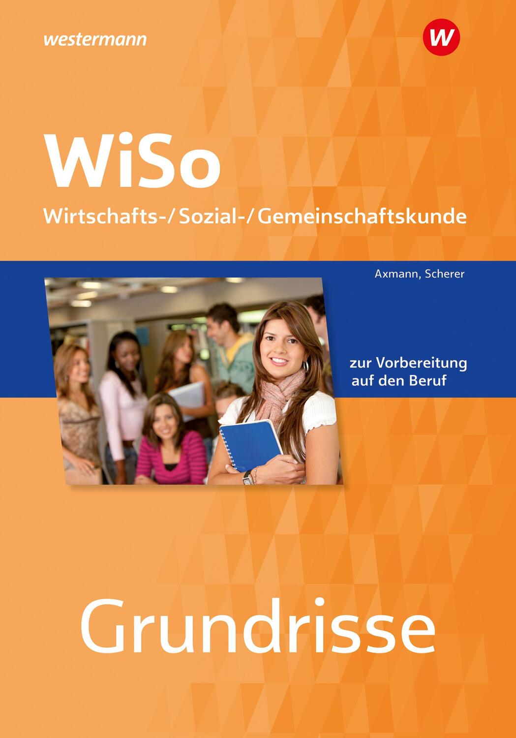 Cover: 9783427009696 | Grundrisse WiSo Arbeitsheft | Alfons Axmann (u. a.) | Taschenbuch