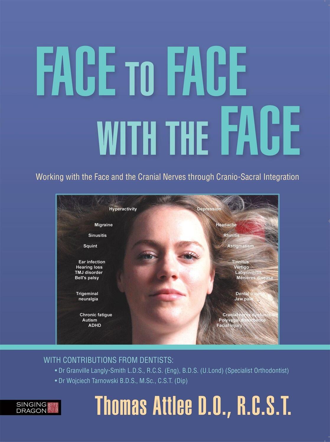 Cover: 9781848192799 | Face to Face with the Face | Thomas Attlee D.O., R.C.S.T. | Buch