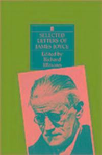 Cover: 9780571107346 | Selected Letters of James Joyce | Professor Richard Ellmann | Buch