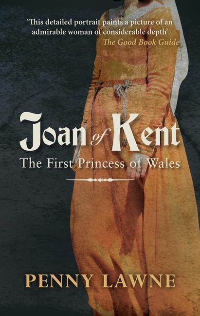 Cover: 9781445655277 | Joan of Kent | The First Princess of Wales | Penny Lawne | Taschenbuch