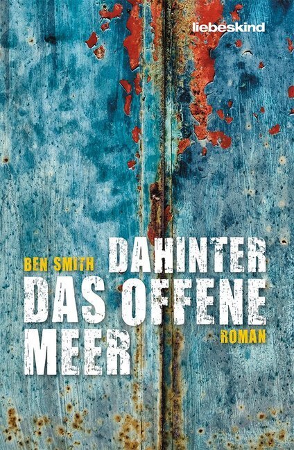 Cover: 9783954381166 | Dahinter das offene Meer | Roman | Ben Smith | Buch | 256 S. | Deutsch