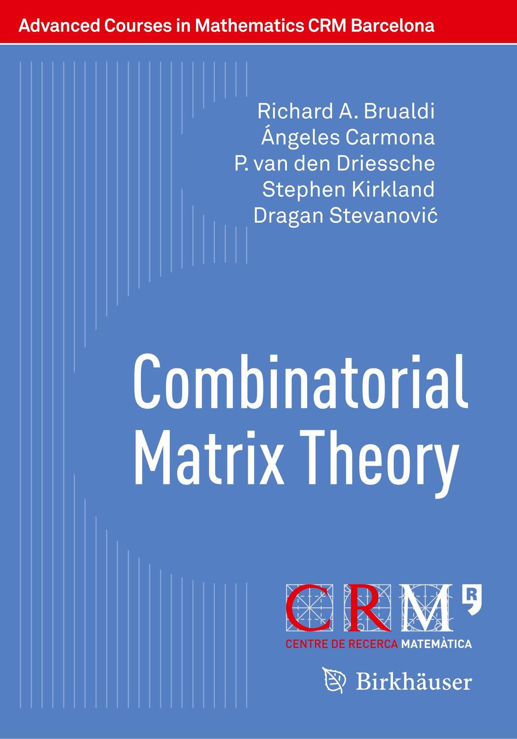 Cover: 9783319709529 | Combinatorial Matrix Theory | Richard A. Brualdi (u. a.) | Taschenbuch