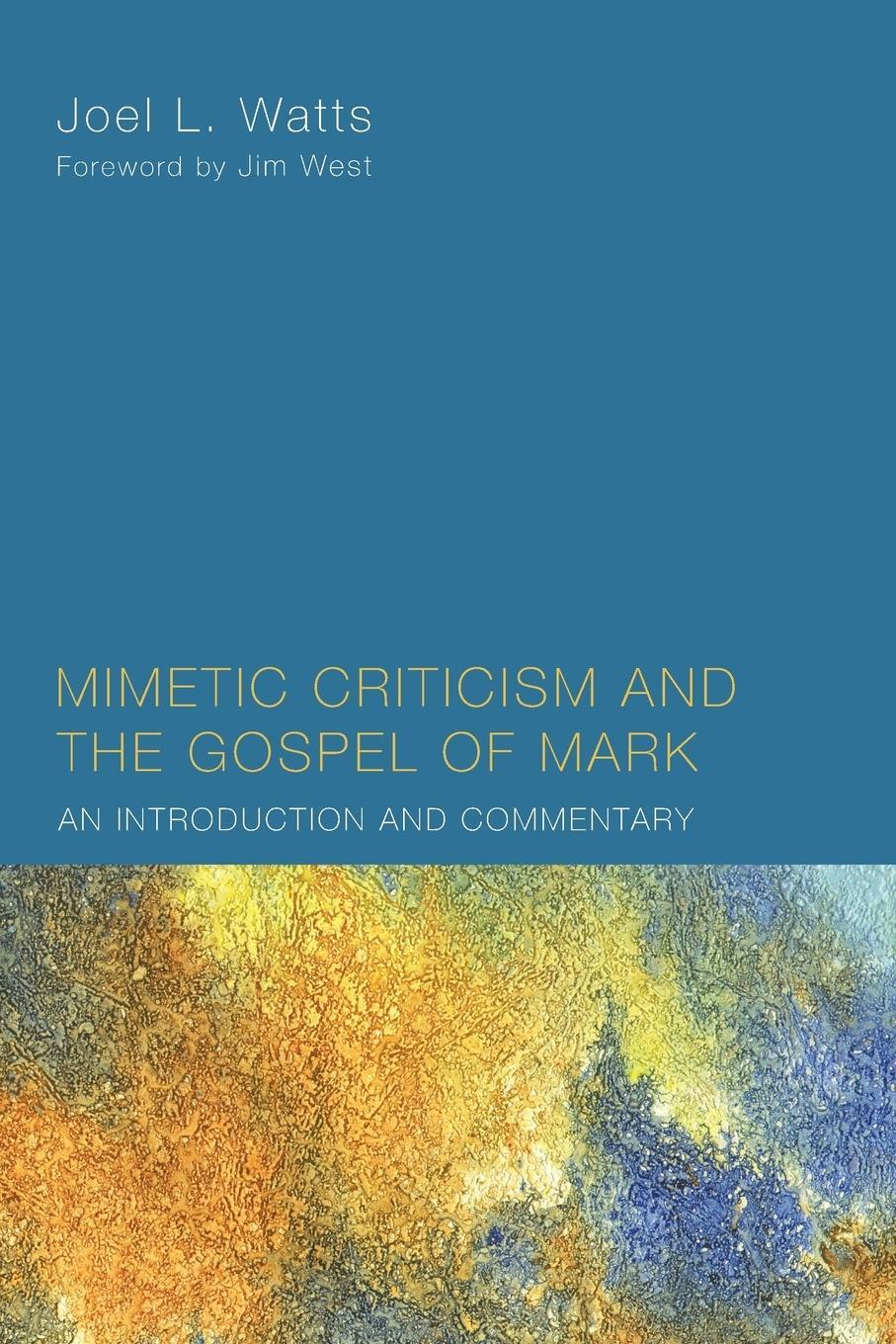 Cover: 9781620322895 | Mimetic Criticism and the Gospel of Mark | Joel L. Watts | Taschenbuch