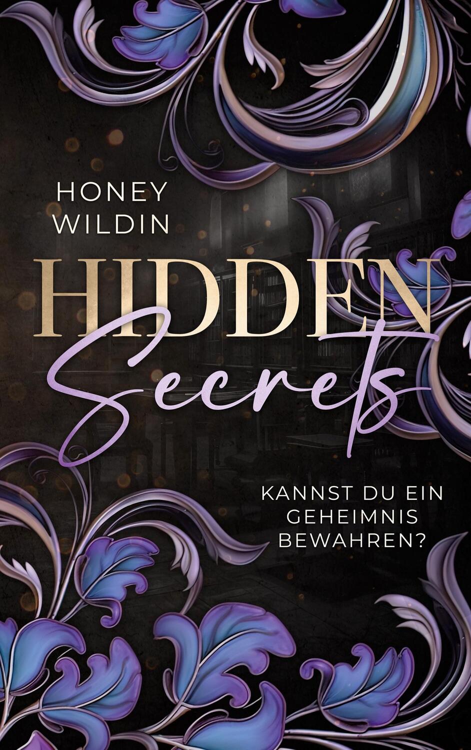 Cover: 9783757882440 | Hidden Secrets | Kannst du ein Geheimnis bewahren? | Honey Wildin