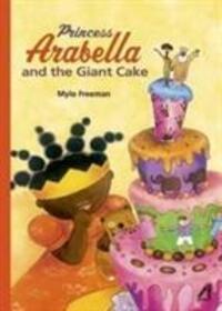 Cover: 9781911115427 | Princess Arabella and the Giant Cake | Bilderbuch | Mylo Freeman