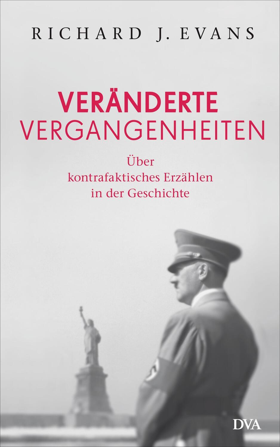 Cover: 9783421046505 | Veränderte Vergangenheiten | Richard J. Evans | Buch | Deutsch | 2014