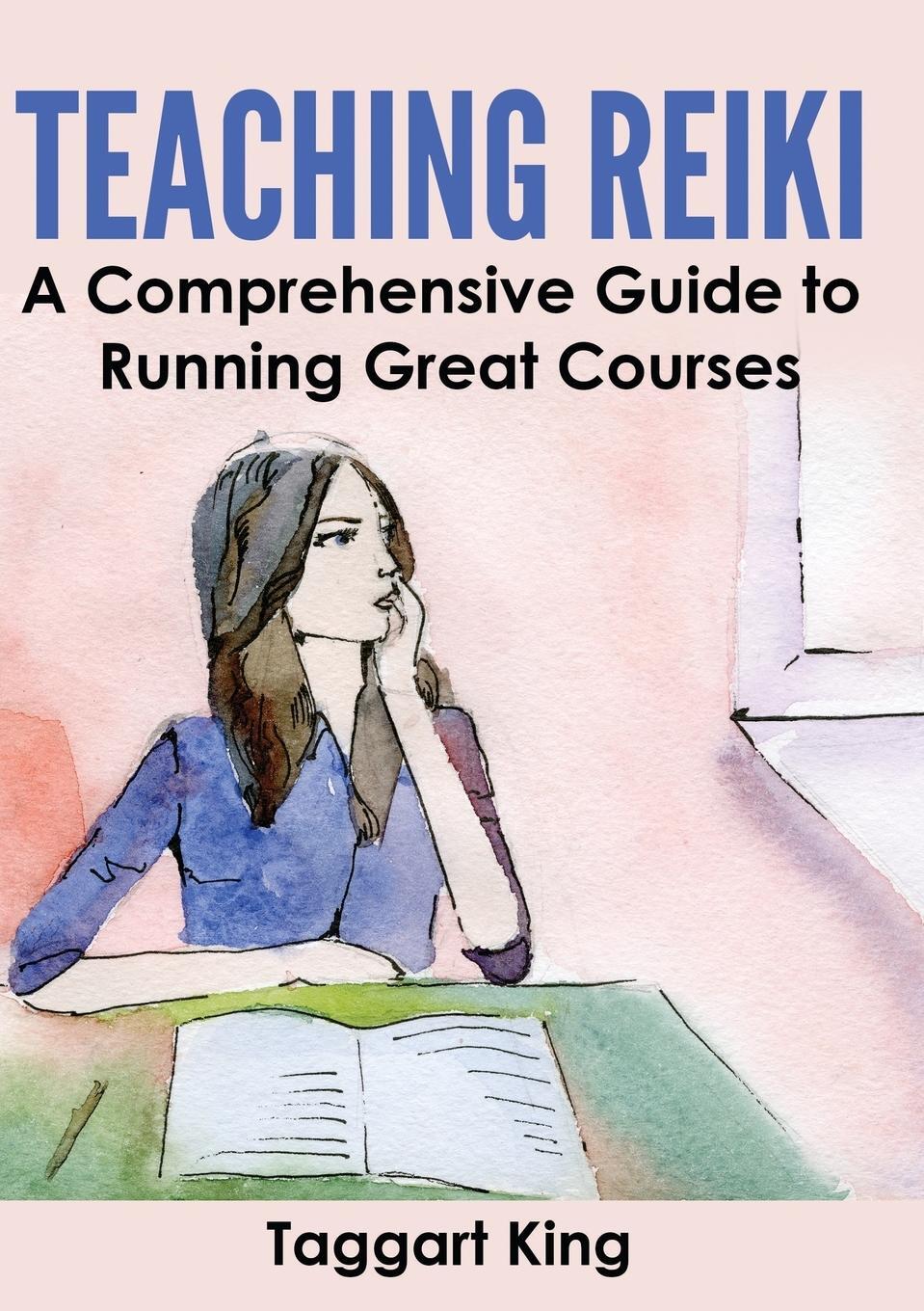 Cover: 9781999885212 | Teaching Reiki | A Comprehensive Guide to Running Great Reiki Courses