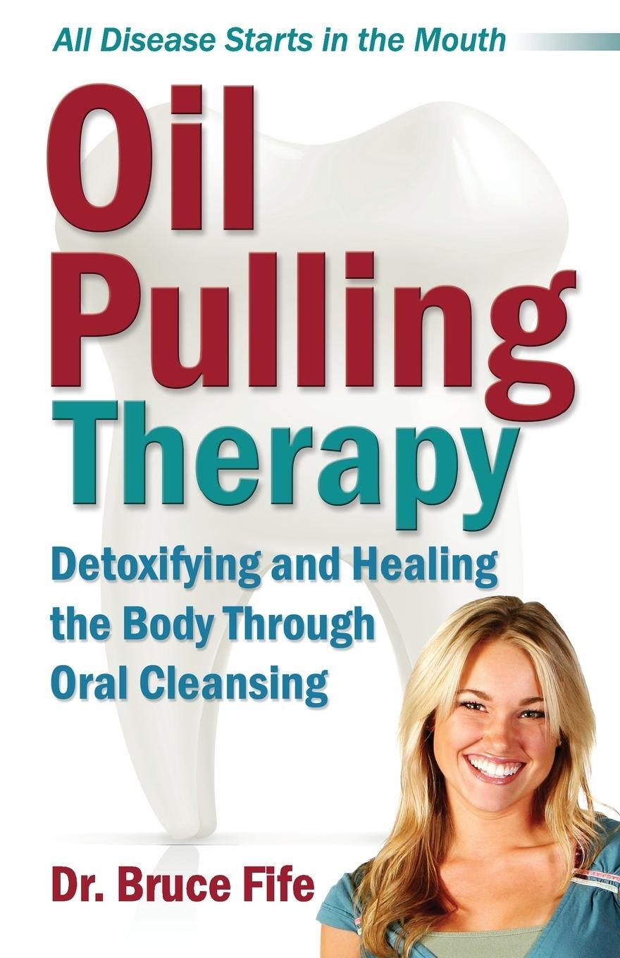 Cover: 9781936709168 | Oil Pulling Therapy | Bruce Fife | Taschenbuch | Paperback | Englisch