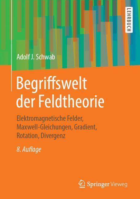 Cover: 9783662583913 | Begriffswelt der Feldtheorie | Adolf J. Schwab | Buch