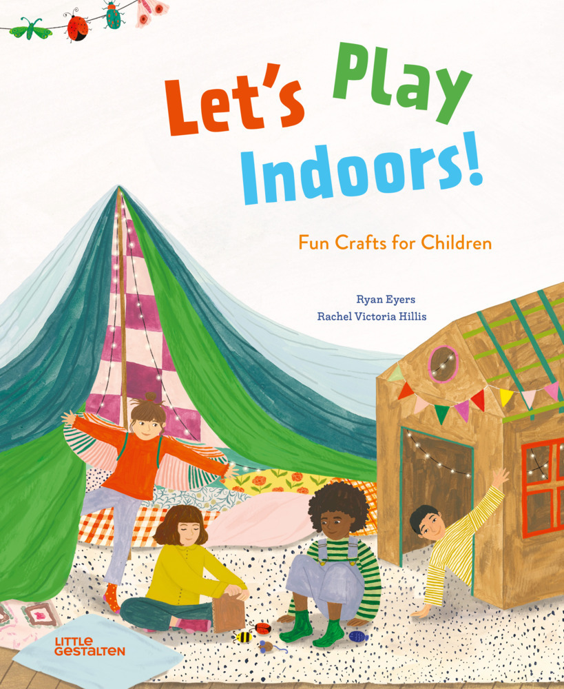 Cover: 9783967047134 | Let's Play Indoors! | Fun Crafts for Children | Ryan Eyers | Buch