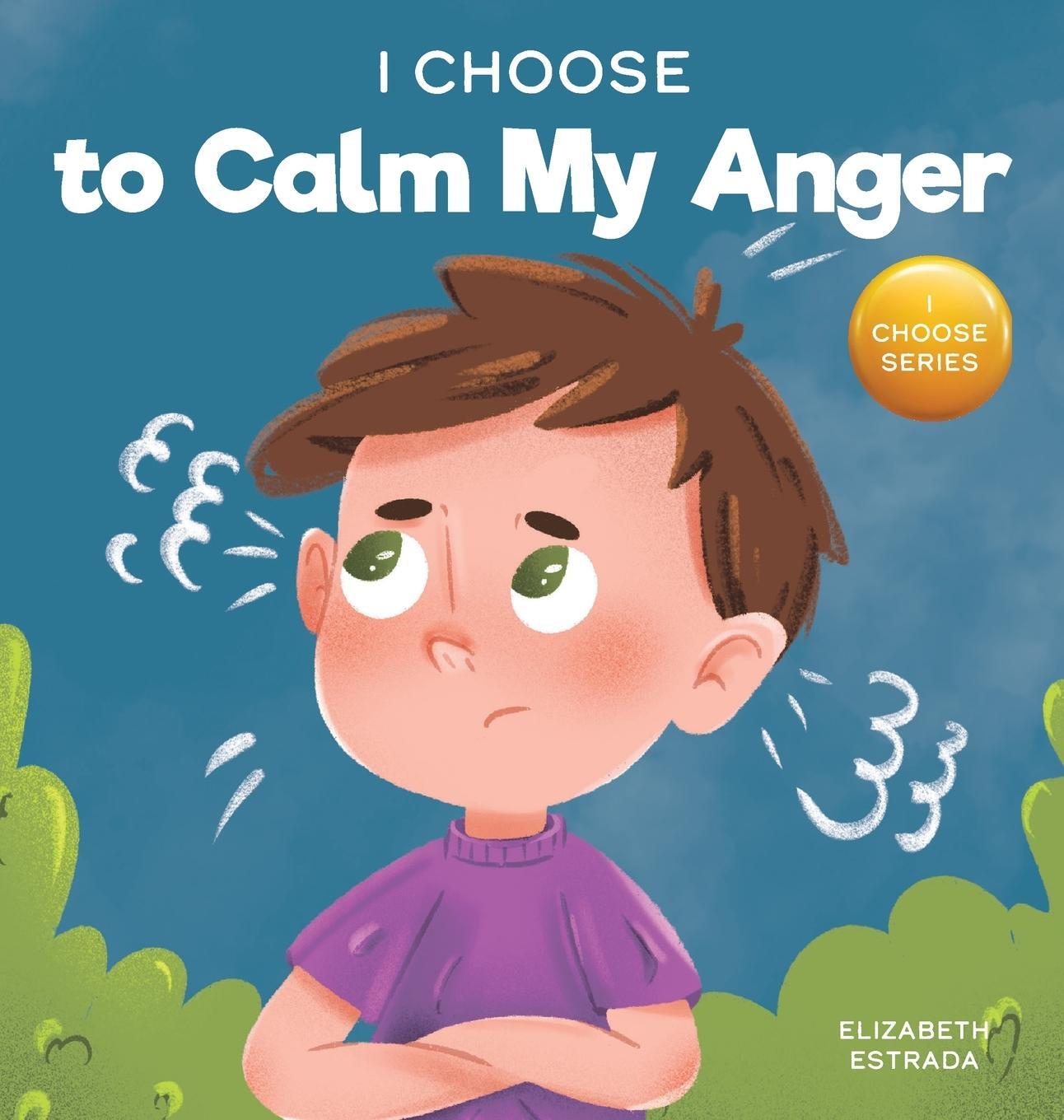 Cover: 9781637312049 | I Choose to Calm My Anger | Elizabeth Estrada | Buch | Englisch | 2021