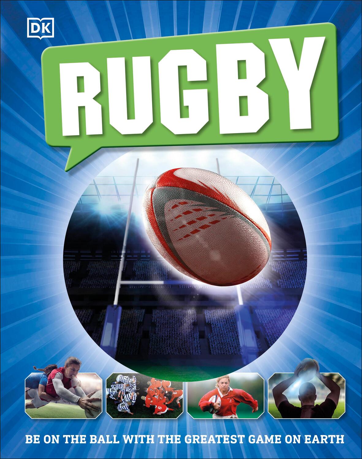 Cover: 9780241379325 | Rugby | Be on the Ball with the Greatest Game on Earth | Dk | Buch