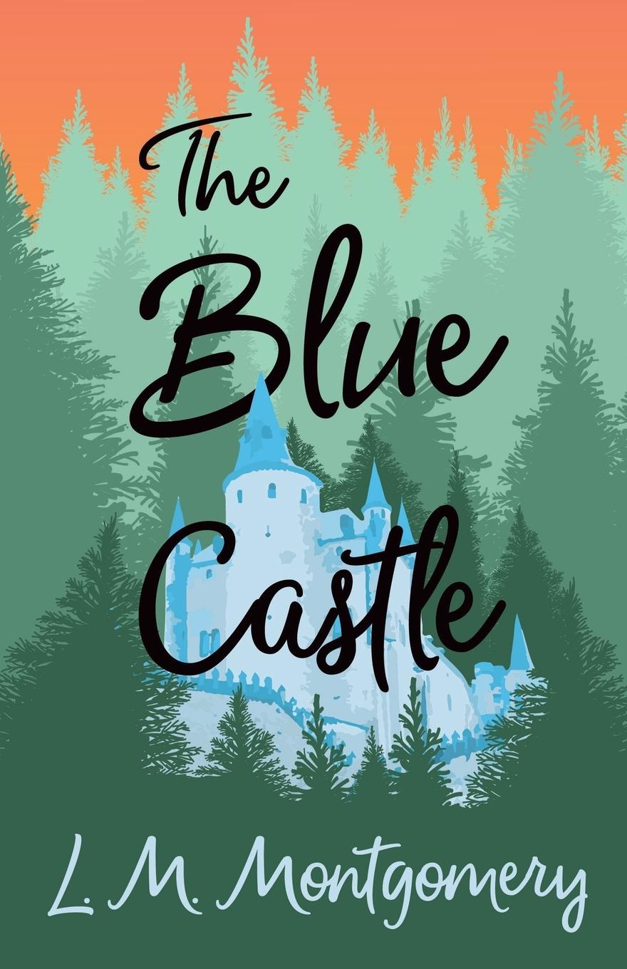 Cover: 9781473316911 | The Blue Castle | L. M. Montgomery | Taschenbuch | Englisch | 2014