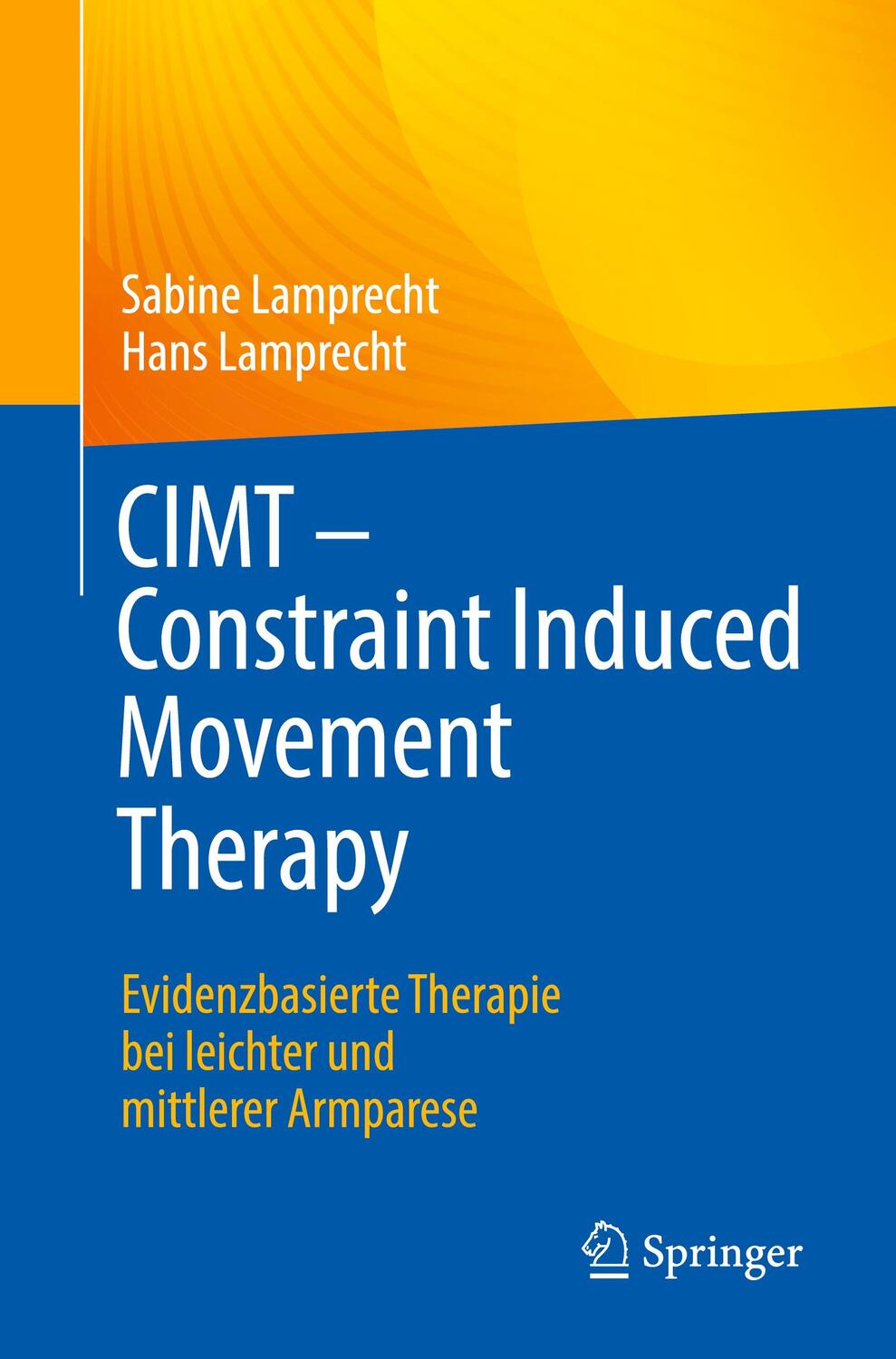Cover: 9783662678732 | CIMT - Constraint Induced Movement Therapy | Hans Lamprecht (u. a.)