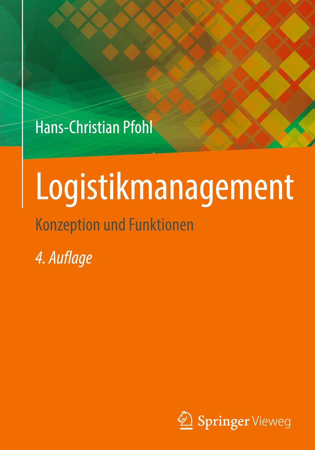 Cover: 9783662630563 | Logistikmanagement | Konzeption und Funktionen | Hans-Christian Pfohl
