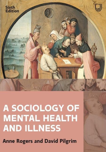 Cover: 9780335248483 | A Sociology of Mental Health and Illness 6e | Anne Rogers (u. a.)