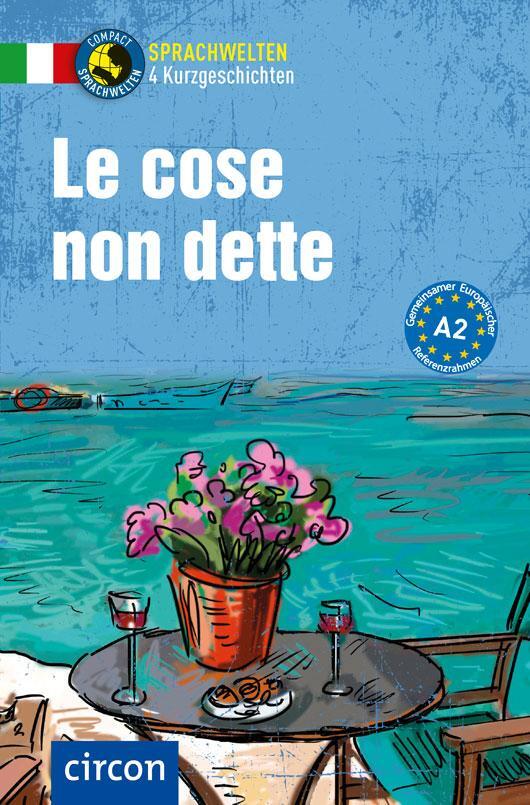 Cover: 9783817425518 | Le cose non dette | Italienisch A2 | Puccetti (u. a.) | Taschenbuch