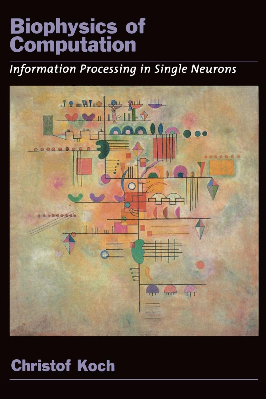 Cover: 9780195181999 | Biophysics of Computation | Christof Koch | Taschenbuch | XXIII | 1999