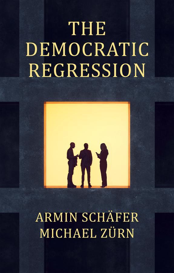 Cover: 9781509558773 | The Democratic Regression | Armin Schafer (u. a.) | Taschenbuch | 2023