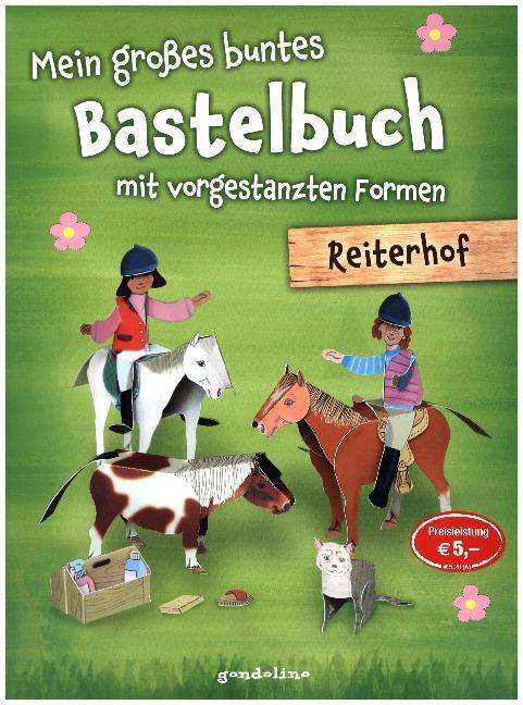 Cover: 9783811234239 | Mein großes buntes Bastelbuch mit vorgestanzten Formen - Reiterhof