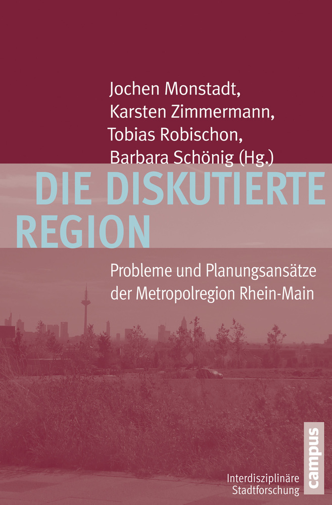 Cover: 9783593396545 | Die diskutierte Region | Jochen Monstadt (u. a.) | Taschenbuch | 2012