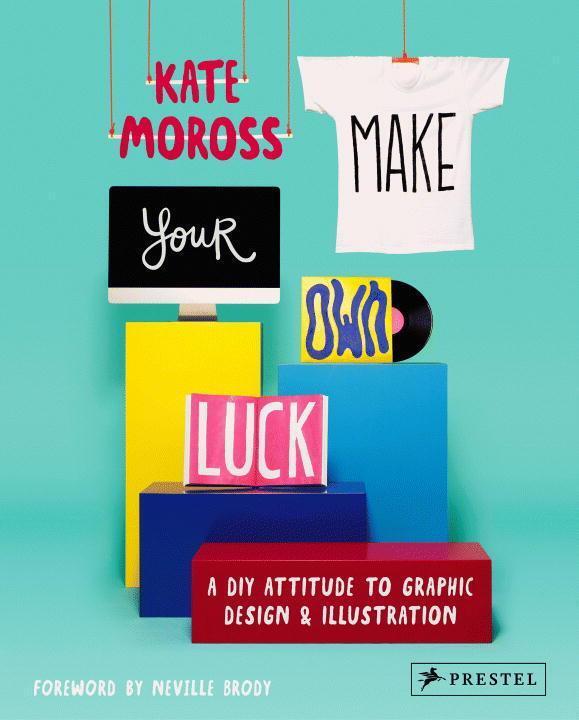 Cover: 9783791349107 | Make Your Own Luck | A DIY Attitude to Graphic Design and Illustration