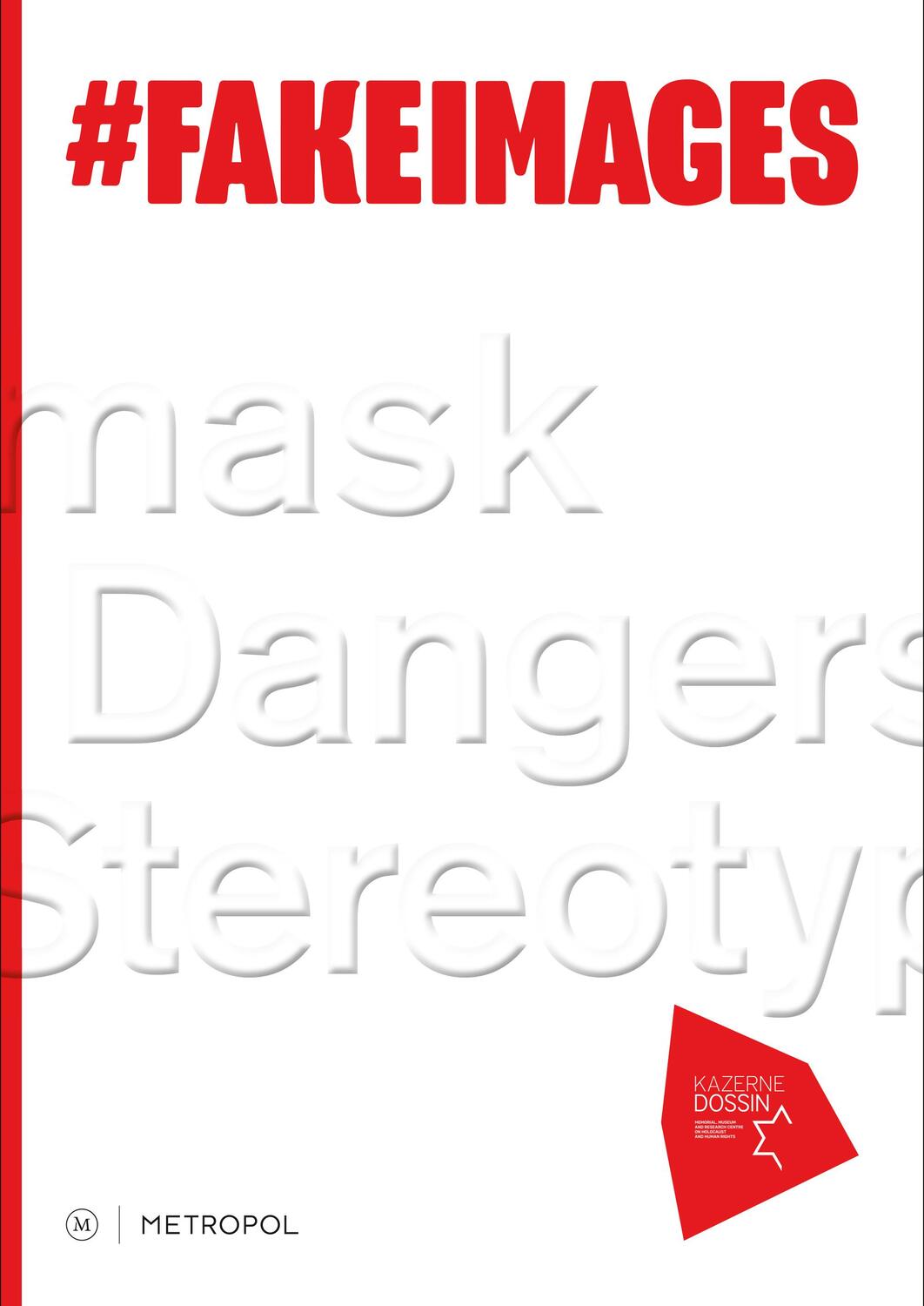 Cover: 9783863316839 | #FakeImages | Unmask the dangers of stereotypes | Kazerne Dossin