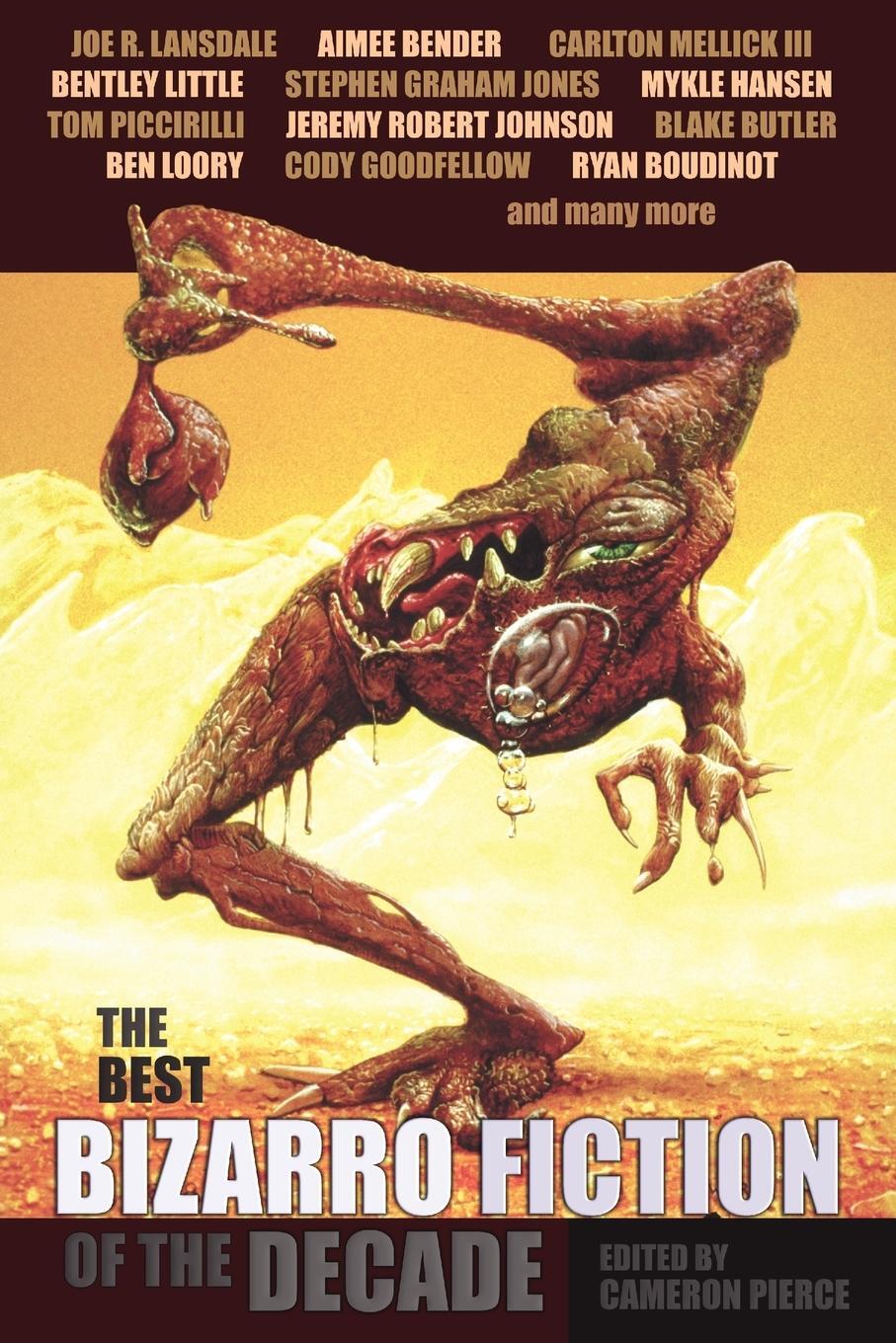 Cover: 9781621050568 | The Best Bizarro Fiction of the Decade | Cameron Pierce | Taschenbuch