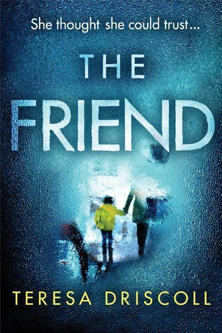 Cover: 9781542046664 | Driscoll, T: The Friend | Teresa Driscoll | Taschenbuch | Englisch