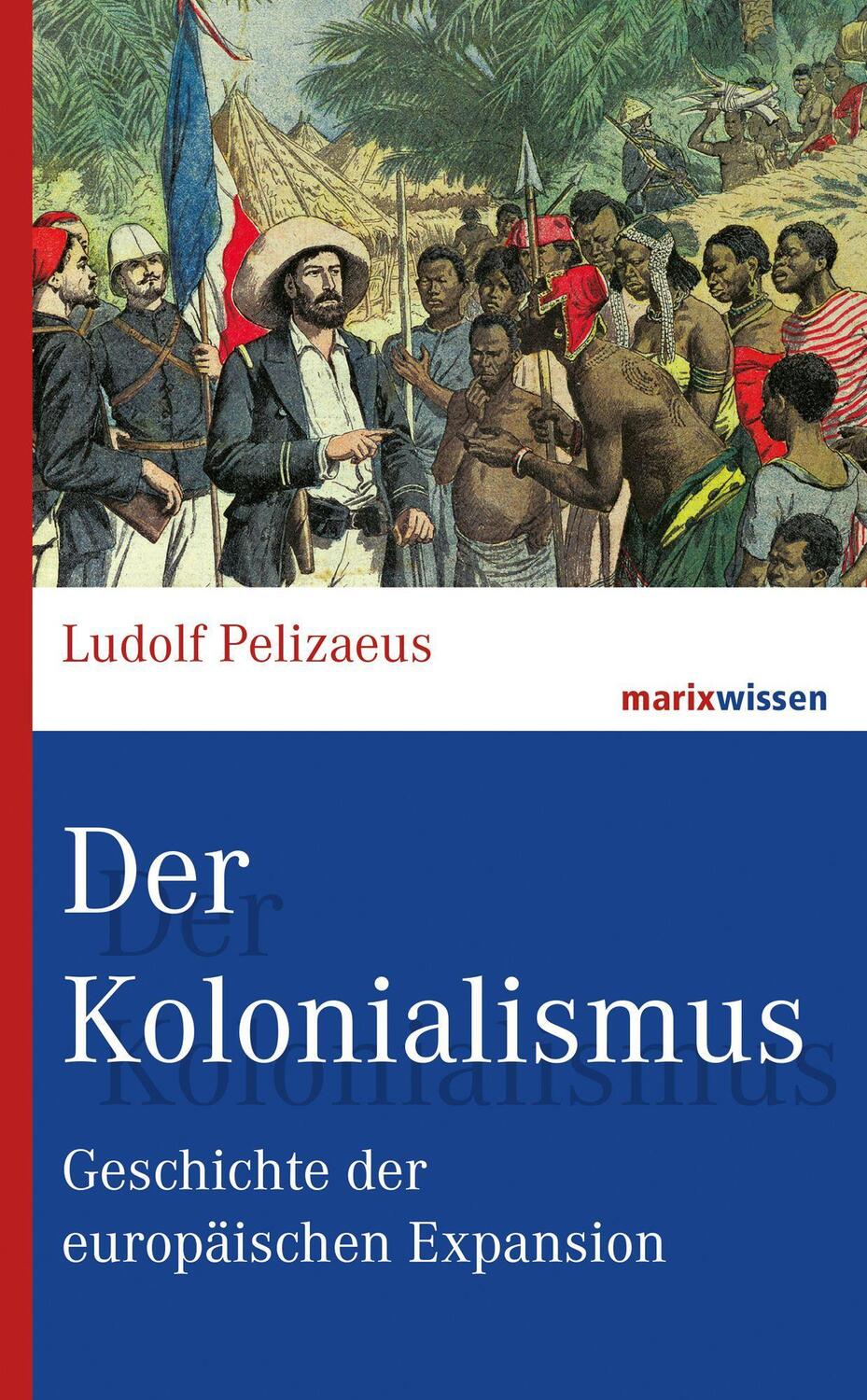Cover: 9783865399410 | Der Kolonialismus | Geschichte der europäischen Expansion | Pelizaeus