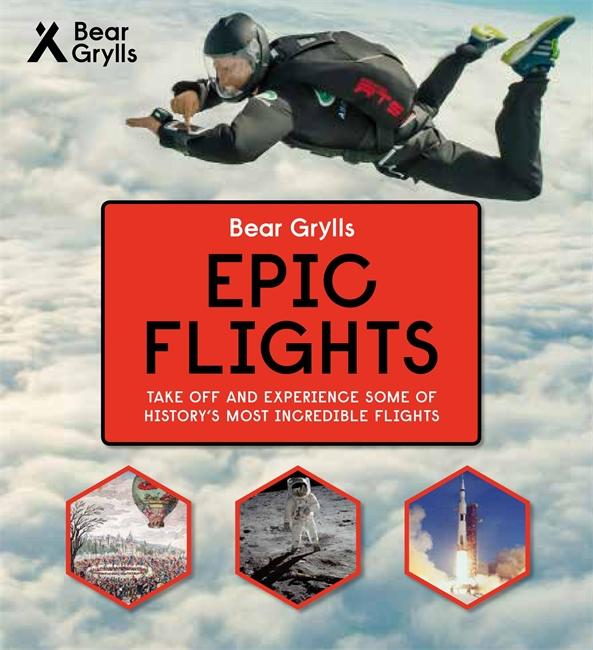 Cover: 9781786961037 | Bear Grylls Epic Adventures Series - Epic Flights | Bear Grylls | Buch