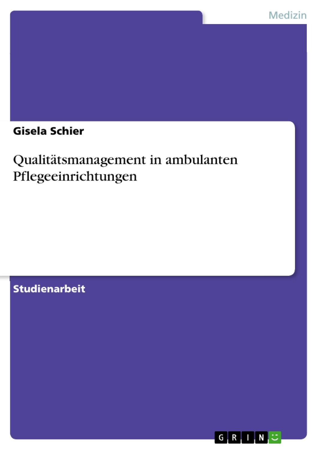 Cover: 9783656251064 | Qualitätsmanagement in ambulanten Pflegeeinrichtungen | Gisela Schier