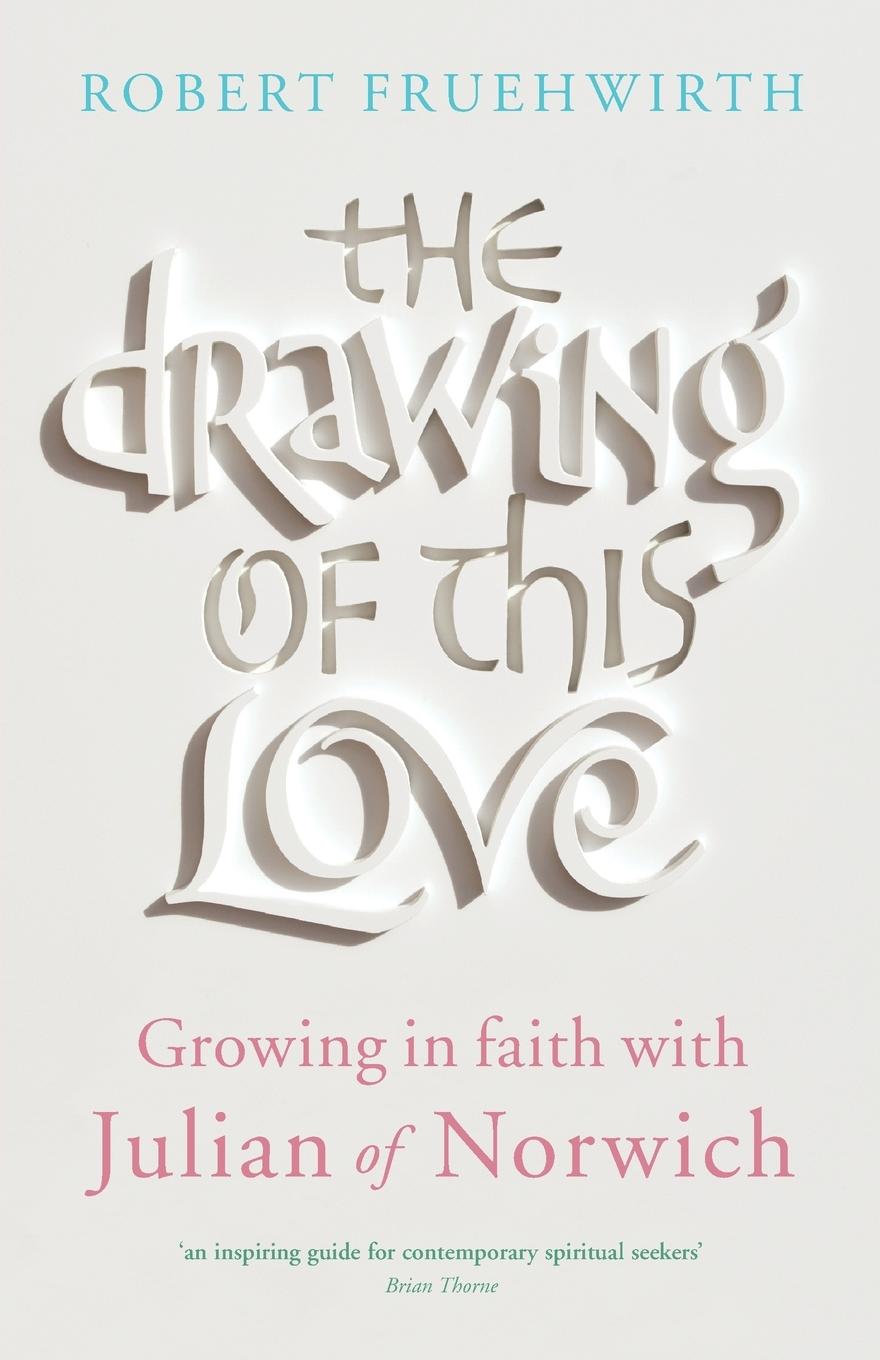 Cover: 9781848258365 | The Drawing of this Love | Robert Fruehwirth | Taschenbuch | Englisch