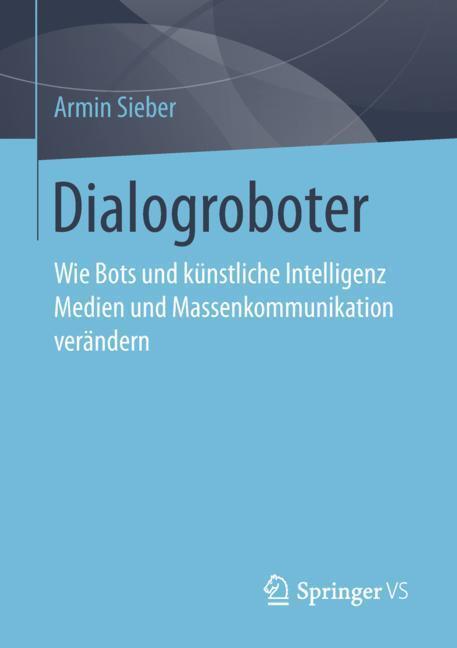 Cover: 9783658243920 | Dialogroboter | Armin Sieber | Taschenbuch | Deutsch | 2019