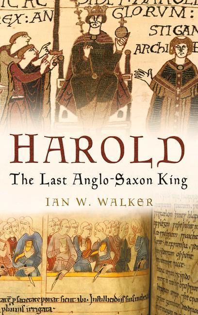 Cover: 9780750937634 | Harold | The Last Anglo-Saxon King | Ian W Walker | Taschenbuch | 2010