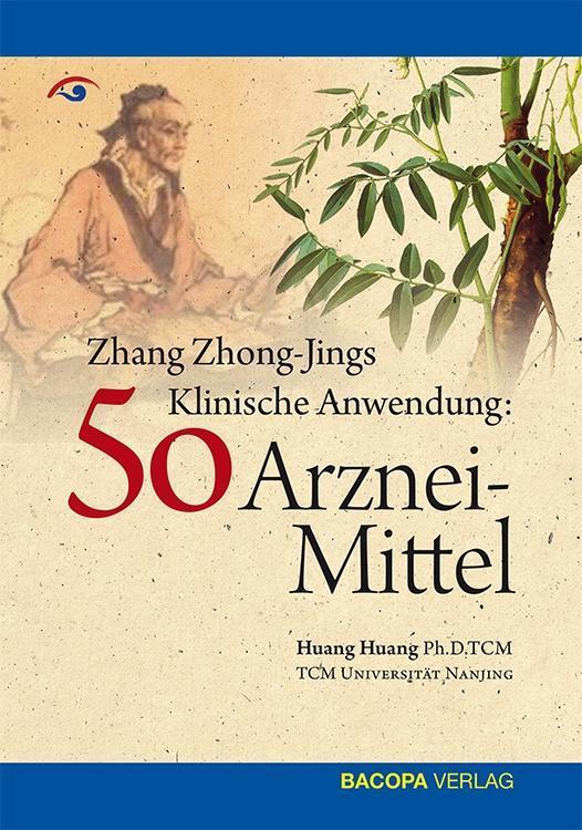 Cover: 9783901618857 | Zhang Zhong-Jings Klinische Anwendung von 50 Arzneimitteln | Huang
