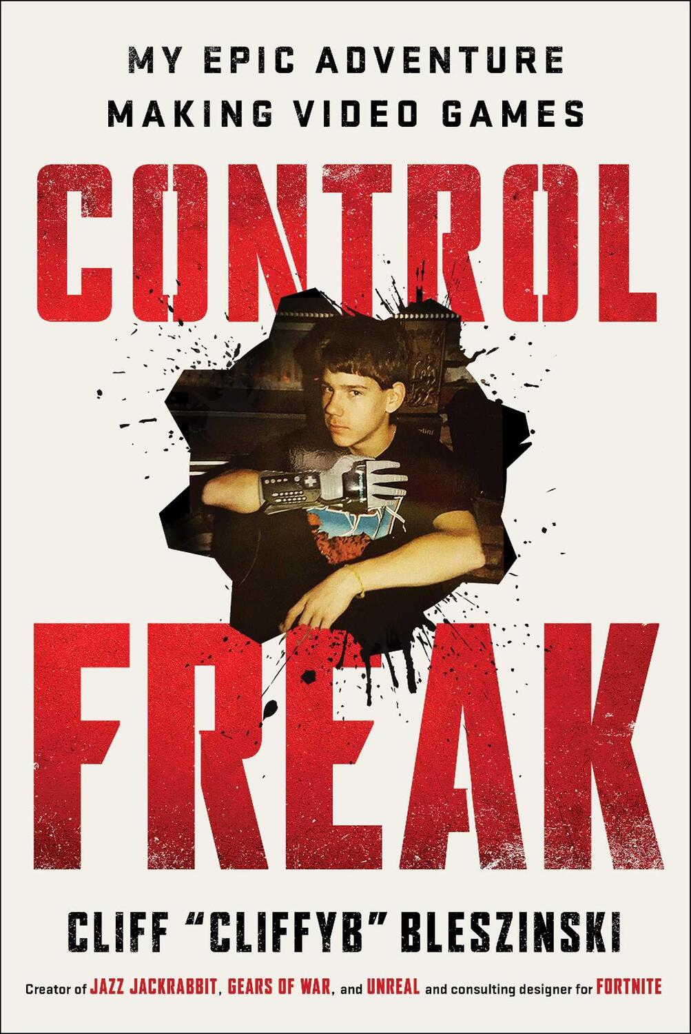 Cover: 9781982149147 | Control Freak | My Epic Adventure Making Video Games | Bleszinski