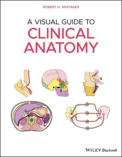 Cover: 9781119708100 | A Visual Guide to Clinical Anatomy | Robert H. Whitaker | Taschenbuch