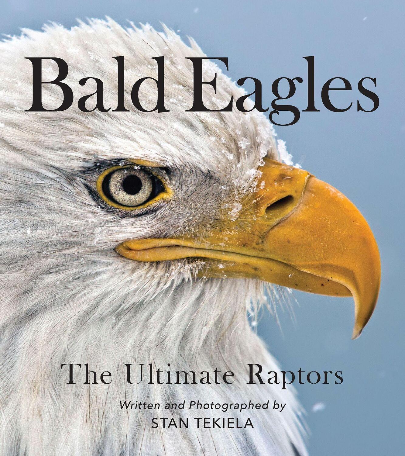 Cover: 9781647551452 | Bald Eagles | The Ultimate Raptors | Stan Tekiela | Taschenbuch | 2021