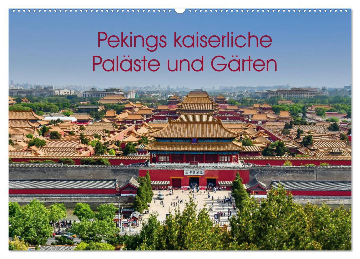 Cover: 9783435281442 | Pekings kaiserliche Paläste und Gärten (Wandkalender 2025 DIN A2...