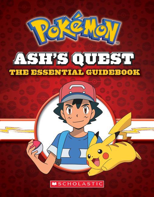 Cover: 9781338315172 | Ash's Quest: The Essential Guidebook (Pokémon) | Simcha Whitehill