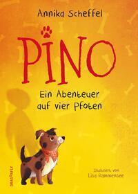 Cover: 9783748802655 | Pino - Ein Abenteuer auf vier Pfoten | Annika Scheffel | Buch | 160 S.