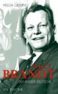 Cover: 9783770547104 | Willy Brandt | Der andere Deutsche | Helga Grebing | Buch | 200 S.