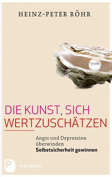 Cover: 9783843603911 | Die Kunst, sich wertzuschätzen | Heinz-Peter Röhr | Taschenbuch | 2013