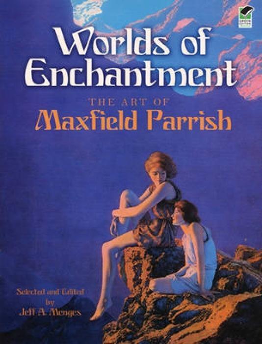Cover: 9780486473062 | Worlds of Enchantment: The Art of Maxfield Parrish | Maxfield Parrish